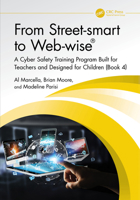 Street Smart to Web Wise: A Cyber Safety Training Program Built for Teachers and Designed for Children (Book 4) 1032738642 Book Cover