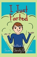 I Just Farted B08S2LPTYQ Book Cover