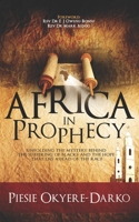 AFRICA IN PROPHECY: Unfolding the mystery behind the suffering of blacks and the hope that lies ahead of that race 9988260547 Book Cover
