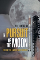 In Pursuit of the Moon: The Hunt for a Major Nasa Contract 1532079168 Book Cover