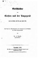 Geschichte von Gie�en und der Umgegend von der �ltesten Zeit bis zum Jahr 1265 auf Grund d. Materialsammlung d. Localvereins f�r d. Geschichte von Gie�en zsgest 1523713194 Book Cover