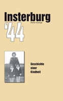 Insterburg '44: Geschichte einer Kindheit (German Edition) 3769326849 Book Cover