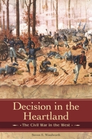 Decision in the Heartland: The Civil War in the West (Reflections on the Civil War Era) 0803236263 Book Cover