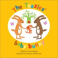 The Teazles' Baby Bunny. Written by Susan Bagnall 1905664494 Book Cover