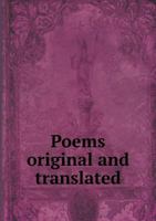 Poems Original and Translated, Including the First Iliad of Homer 1116988585 Book Cover