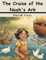 The Cruise of the Noah's Ark 9356150745 Book Cover