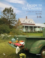 Escape to the Country: Living on the Farm 940148211X Book Cover