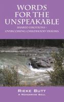 Words for the Unspeakable: Shared Emotions - Overcoming Childhood Trauma 1432782266 Book Cover