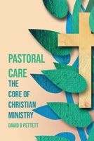 Pastoral Care: The Core Of Christian Ministry: The Core Of Ministry 064567057X Book Cover