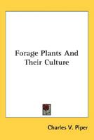 Forage Plants and Their Culture 101908040X Book Cover