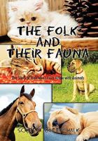 The Folk and Their Fauna 1456828703 Book Cover