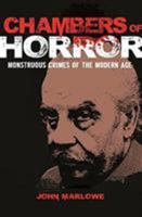 Chamber of Horror: Monstrous crimes of the modern age 1782126953 Book Cover
