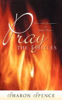 Pray the Epistles 1597818208 Book Cover