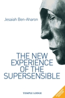 The New Experience of the Supersensible: The Anthroposophical Knowledge Drama of Our Time 1902636848 Book Cover