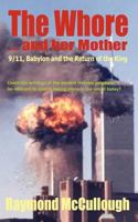 The Whore and Her Mother: 9/11, Babylon and the Return of the King 0952578514 Book Cover