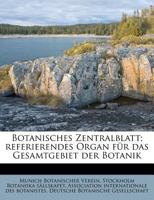 Botanisches Zentralblatt; Referierendes Organ F�r Das Gesamtgebiet Der Botanik 1174661461 Book Cover