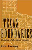 Texas Boundaries: Evolution of the State's Counties 1585442038 Book Cover