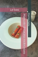 Manuale di cucina molecolare: le basi (Italian Edition) B0DQPBNXG8 Book Cover