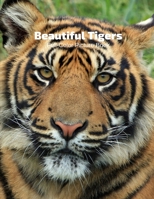 Beautiful Tigers Full-Color Picture Book: Big Cats Picture Book for Children, Seniors and Alzheimer’s Patients -Nature Animals Wildlife B08C8Z8P6M Book Cover
