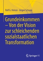 Grundeinkommen – Von der Vision zur schleichenden sozialstaatlichen Transformation 3658355506 Book Cover