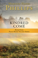 Kindred Come: Book Four Peace Ridge Village Series 1662875886 Book Cover