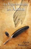 La Espeleologia del Alma 1499112483 Book Cover