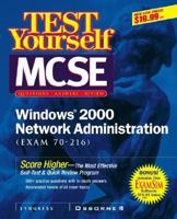 Test Yourself MCSE Windows 2000 Network Administration (Exam 70-216) 007212928X Book Cover