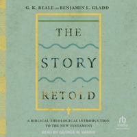 The Story Retold: A Biblical-Theological Introduction to the New Testament B0H42P6NK9 Book Cover
