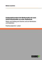 Fachpraktikumsbericht Mathematik mit zwei Unterrichtsstunden an einer Realschule: Fläche und Umfang vom Drachen und von Rechtecken und Quadraten 3656158630 Book Cover