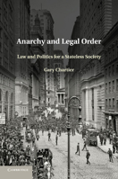 Anarchy and Legal Order: Law and Politics for a Stateless Society 1107661617 Book Cover