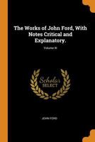 The Works of John Ford; Volume III 0341807451 Book Cover