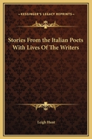 Stories From the Italian Poets With Lives of the Writers 1018977317 Book Cover