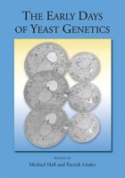 The Early Days of Yeast Genetics 0879698748 Book Cover