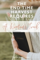 The End Time Harvest Requires A Woman's Touch 1946467057 Book Cover
