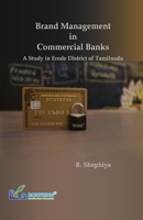 Brand Management in Commercial Banks: A Study in Erode District of Tamilnadu 9386638991 Book Cover