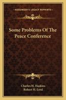 Some Problems of the Peace Conference 1142527050 Book Cover