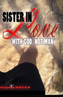 Sister In Love With God Not Man B09CRN1YR2 Book Cover