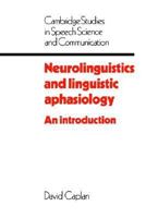 Neurolinguistics and Linguistic Aphasiology: An Introduction (Cambridge Studies in Speech Science and Communication) 0521311950 Book Cover