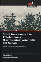 Studi tassonomici su Phlebotomus (Larroussius) orientalis del Sudan 6209373097 Book Cover