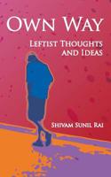 Own Way: Leftist Thoughts and Ideas 1505205050 Book Cover
