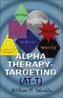 Alpha Therapy-Targeting (AT-T) 1413766846 Book Cover