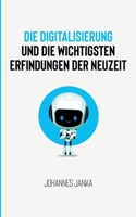 Die Digitalisierung und die wichtigsten Erfindungen der Neuzeit 3755737868 Book Cover