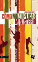 Como multiplicar tu ministerio: Ideas prÃ¡cticas para cualquier evento evan-gelÃ­stico  desde 10 hasta 10,000 (Especialidades Juveniles) (Spanish Edition) 0829752897 Book Cover
