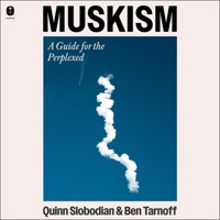 Muskism: A Guide for the Perplexed B0GMY92XW4 Book Cover