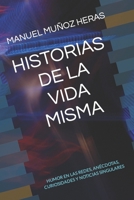 HISTORIAS DE LA VIDA MISMA: HUMOR EN LAS REDES, ANÉCDOTAS, CURIOSIDADES Y NOTICIAS SINGULARES B09HV9ZYW2 Book Cover