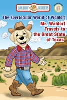 Mr. Waldorf Travels to the Great State of Texas 1645160750 Book Cover