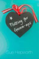 Plotting for Grown-ups 095684572X Book Cover