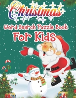 Christmas Word Search Puzzle Book For Kids: Christmas Word Search Activity Book For kids A Fun Time Word Search Game Book For kids For Brain Sharper 1671027108 Book Cover