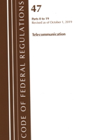 Code of Federal Regulations, Title 47 Telecommunications 0-19, Revised as of October 1, 2019 1641439599 Book Cover