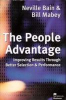 The People Advantage: Improving Results Through Better Selection and Performance 1349149411 Book Cover